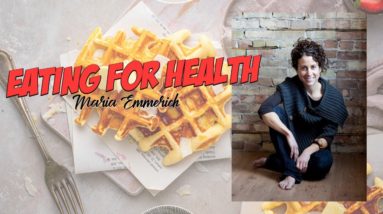 Eating for Optimal Health | Interview with Maria Emmerich